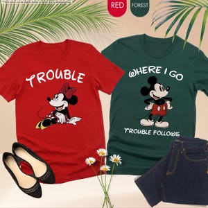 Where I Go Trouble Follows Shirt, Disney Couple Matching Shirt, Funny Mickey and Minnie Couples Tee, Disneyland Honeymoon, Disneyworld Shirt image 7