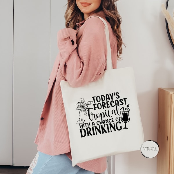 Today's Forecast Tropical With A Chance Of Drinking Tote Bag, Tropical Summer Tote, Summer Tote Bag, Tropical Vacation, Drinking Lovers