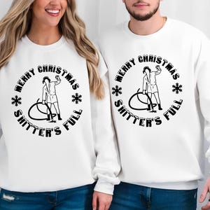 Merry Christmas Shitter&#39;s Full Sweatshirt, Funny Christmas Vacation Movie Quote, Holiday Humor Hoodie, Cousin Eddie Graphic Sweatshirt