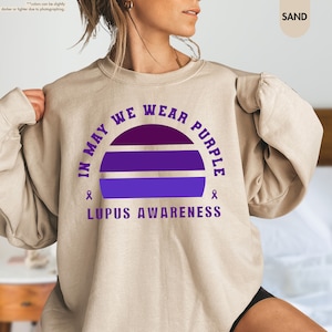 In May We Wear Purple Sweatshirt, Lupus Awareness Shirt, Lupus Shirt, Lupus Gifts, Purple Ribbon Shirt, Lupus Ribbon, Lupus Support Shirt