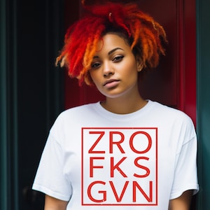 Zero F*cks Given Funny Statement Shirt | Sarcastic Gift | Grown Woman Energy