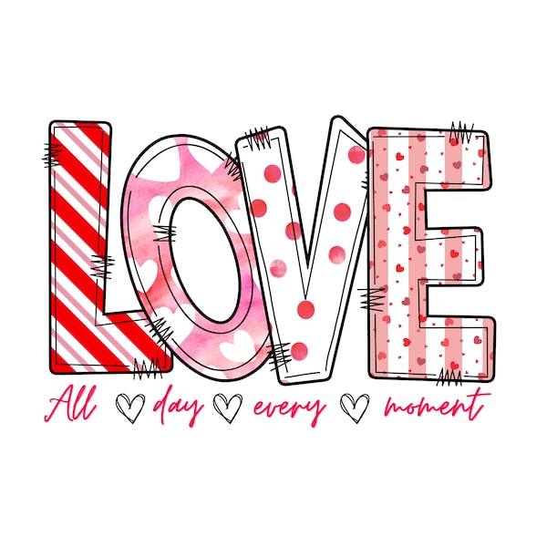 love png, all day every moment png, love word printable, love word clip art, love letters png, valentine card, valentine png, love shirt