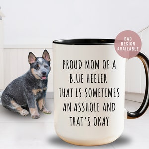 Blue Heeler Gift, Blue Heeler Mom Gift Funny Mug, Blue Heeler Dad Gift, New Dog Owner Gift, Australian Cattle Dog Mothers Day Gift Unique
