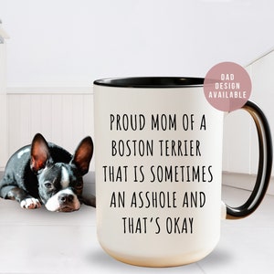 Boston Terrier Gifts, Boston Terrier Mom, Funny Boston Terrier Gift Mug, Boston Terrier Dad Gift, Boston Terrier Mothers Day Gift Unique