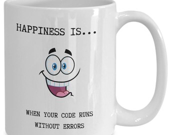 Funny Coding Mug Best Christmas Gift for Him, Programmer Coding Gift, Gift Ideas for Software Developers, Nerd Novelty Cup Happiness Is