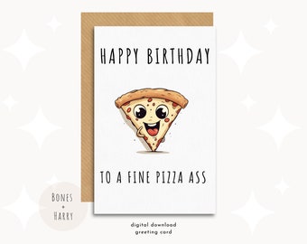 Sarcastic Funny Printable Birthday Card, Funny Pizza Pun Bday Card, Hilarious Digital Download Cards, Card For Him and Her, Bestie Bday Card