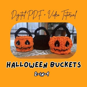 Pode incluir: Três baldes de crochê com alças pretas, incluindo dois baldes laranja em forma de abóbora com traços faciais pretos e um balde preto sólido. O texto diz Digital PDF + Video Tutorial, HALLOWEEN BUCKETS e 2-IN-1.