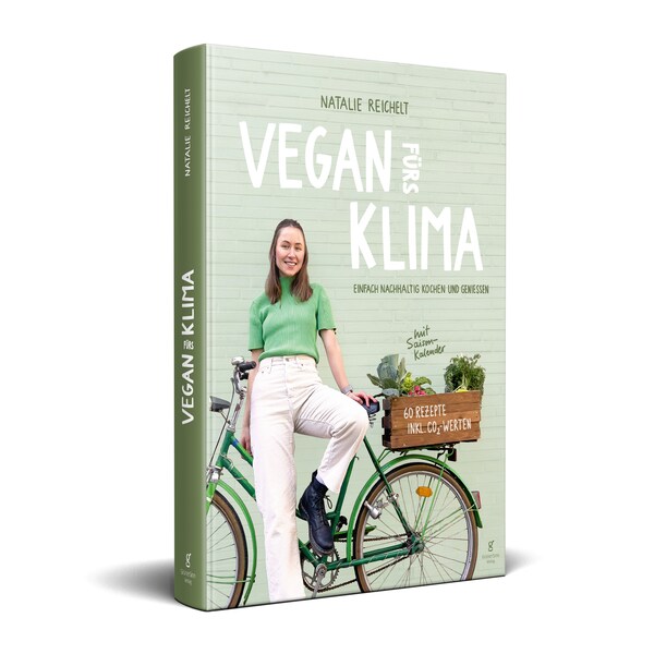 Vegan fürs Klima - Nachhaltig kochen - Kochbuch + Saisonkalender