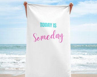 Today is Someday Beach Towel White 30″×60″