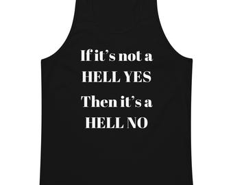 Premium tank top - If it's not a hell YES, then it's a hell NO