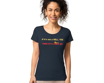 Organic Cotton Women's T-Shirt - Hell Yes Hell No Graphic Tee