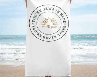 Towel - You're Always Here - You're Never There