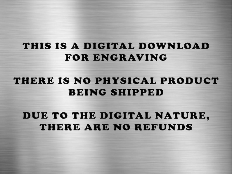 K&ouml;nnte beinhalten: Ein silbernes Metallschild mit schwarzem Text, der lautet: "Dies ist ein digitaler Download zum Gravieren. Es wird kein physisches Produkt versandt. Aufgrund der digitalen Natur gibt es keine R&uuml;ckerstattung."