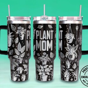 40oz Plant Mom Tumbler LASER Wrap Design, 40 oz engraving template, 40 oz funny houseplant mom SVG