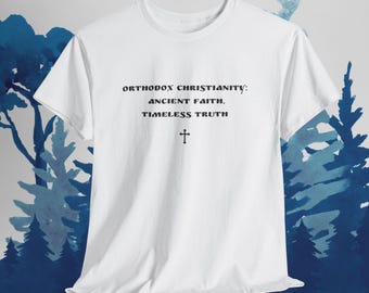 Camiseta del cristianismo ortodoxo: fe ancestral, verdad eterna