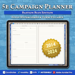 May include: A digital 5E Campaign Planner, "Bastion Blue Edition," on a tablet. The planner is fully hyperlinked and form-fillable, with a gold seal indicating the years 2014-2024. Compatible with Goodnotes, Notability, xodo, NOTESHELF, and Adobe Acrobat Pro.