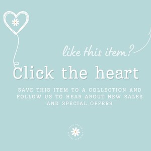 May include: A light blue background with a white outline of a heart with a white daisy inside. The text "like this item?" is written in cursive. Below the heart is the text "Click the heart" in a bold, sans-serif font. Below that is the text "SAVE THIS ITEM TO A COLLECTION AND FOLLOW US TO HEAR ABOUT NEW SALES AND SPECIAL OFFERS" in a smaller, sans-serif font.