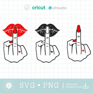 Middle Finger Lips Svg Png, Middle Finger Lips Bundle SVG, Rude Finger SVG, Lips Kiss SVG Hand Middle Finger svg, F*ck You Gesture, Cricut