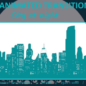 May include: An animated transition graphic featuring a teal silhouette of a city skyline at night, set against a white moon-like shape. Text includes "ANIMATED TRANSITION" and "City at night". The graphic is 1920 x 1080 at 60FPS.
