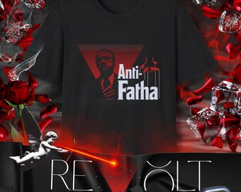 Anti-Fatha Godfather Style T-Shirt: Unisex Rebellion Top