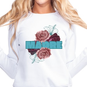 Madre shirt, Camisa de Madre, spanish shirts, floral spanish sweaters, birthday, nueva mama, baby shower gifts, new mom shirt, comfort color
