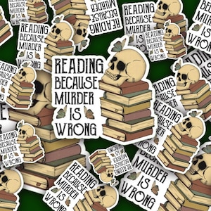 Puede incluir: Una colección de pegatinas con una calavera y una pila de libros, con el texto "Reading because murder is wrong".