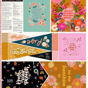 May include: A fabric panel with a variety of motivational quotes and floral designs. The quotes include "Done is Better than Perfect", "You Got This", "Own Your Power", "Let the Sunshine In", "You Are Stronger Than You Know", and "It's Nuts About You".