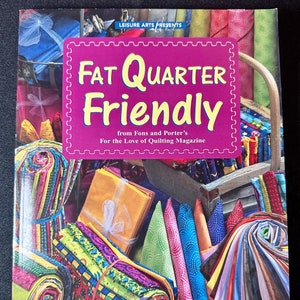 Fat Quarter Friendly - Quilt Pattern Book- For the love of Quilting Magazine- Fons and Porter