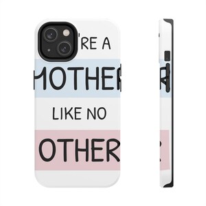 Könnte beinhalten: Weißes Handy-Case mit einem schwarz-weißen Design, auf dem "Du bist eine Mutter wie keine andere" steht.