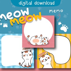 May include: Three printable memo note cards featuring a cute cartoon cat theme. Each card has a white space for writing memos and a different cat illustration. The text "Meow Meow" is at the top of the cards.