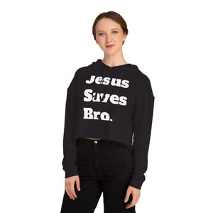 Jesus Saves, Bro. Women Cropped Hooded Sweatshirt