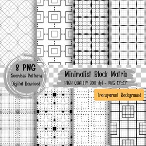 May include: A digital download graphic featuring eight black and white minimalist block matrix seamless patterns. The image includes text that reads "8 PNG Seamless Patterns Digital Download" and "Minimalist Block Matrix HIGH QUALITY 300 dpi - PNG 12"x12" Transparent Background".