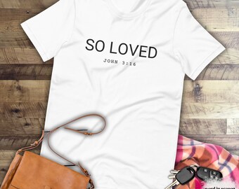 So Loved T-shirt for Men and Women - Unisex T-shirt - John 3:16 T-shirt - Bible Verse T-shirt