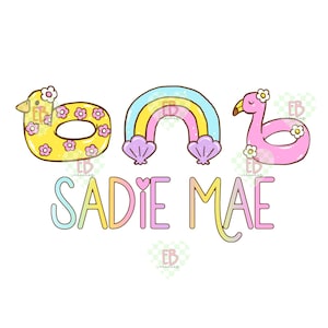 May include: A whimsical illustration featuring a yellow duck floatie, a rainbow with seashell accents, and a pink flamingo floatie, all adorned with flowers. The name "SADIE MAE" is written in pastel colors below.