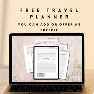 May include: A laptop displays a "FREE TRAVEL PLANNER" with various printable pages, including an expense tracker, budget planner, and checklist. The text "YOU CAN ADD OR OFFER AS FREEBIE" is also visible. A tablet shows the budget planner. A yellow flower is in a vase.