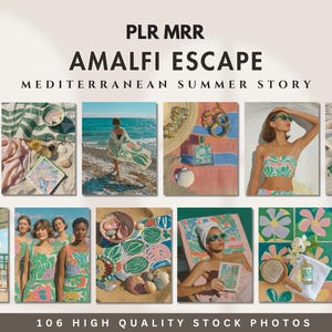 Op de afbeelding: Een verzameling stockfoto's met een mediterrane zomerthema. De afbeeldingen tonen strandscènes, vrouwen in badkleding en kleurrijke bloempatronen. Tekst op de afbeelding luidt "PLR MRR AMALFI ESCAPE MEDITERRANEAN SUMMER STORY" en "106 HIGH QUALITY STOCK PHOTOS."