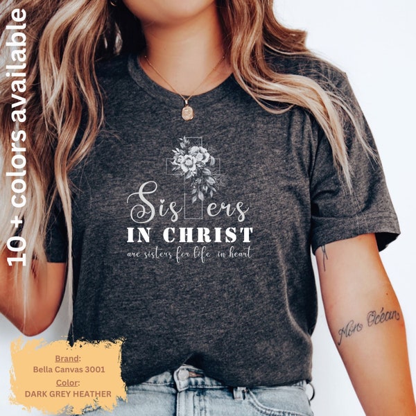 Sisters In Christ Are Sisters For Life Shirt, Christian Shirt, God Believer Shirt, Religious Shirt, Godly Woman Shirt, Religious Women Shirt