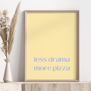 Less drama more pizza Poster funny typography wall art minimalist kitchen print humorous decor for living room or office. Pizza lover gift