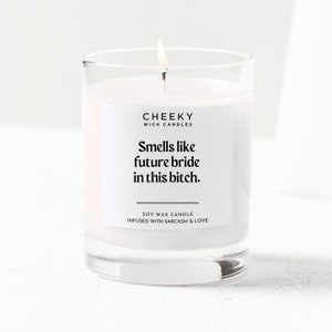 Engagement Gifts | Funny Candle for Engaged Bestie: Smells Like Future Bride in this Bitch | Soy Wax Candle