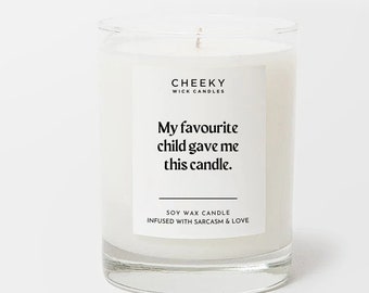 Gift to Mum from Daughter Funny Gift Idea for Mother's Day My Favourite Child Gave Me This Candle