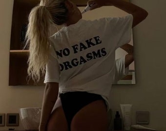 Keine Fake-Orgasmus-Shirt, Keine Fake-Orgasmus-Shirt, Ich habe nie einen Höhepunkt