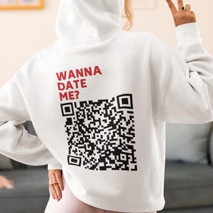 Wanna Date Me QR Code Hoodie - Dating-App-Liebhaber Hoodie, Einzigartiges Geschenk für Singles, Gemütliches Date Night Bekleidung, Geschenk für Freunde