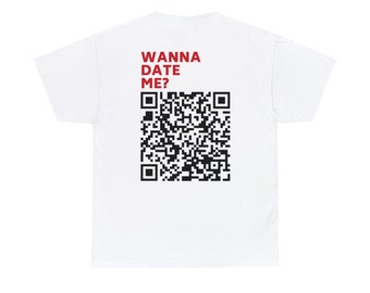 Wanna Date Me QR-Code Shirt