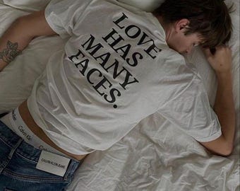 Love Has Many Faces T-Shirt, Unisex Shirt, Love Graphic Tee, Heart Design Shirt, Pinterest Aesthetic, Y2K Trend Shirt, Iconic Slogan