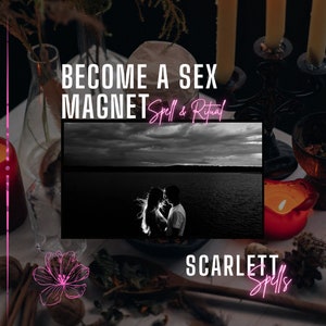 Becoming a Sex Magnet Spell and Ritual | Desired Love | Stamina | Intense Feelings | Maximum Pleasure |