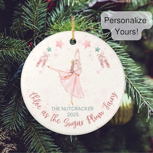 Personalized  Sugar Plum Fairy Custom Nutcracker Ornament Ballet Gift Christmas Gift for Dancers Nutcracker Name and Role Ballerina Keepsake