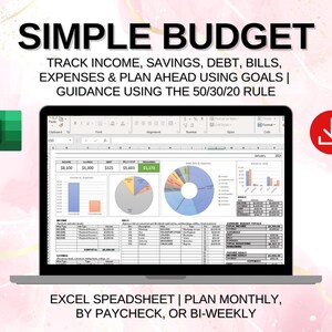 May include: A laptop computer screen displaying an Excel spreadsheet with a simple budget template. The spreadsheet includes sections for income, savings, debt, bills, expenses, and goals. The title of the spreadsheet is "SIMPLE BUDGET". The text "TRACK INCOME, SAVINGS, DEBT, BILLS, EXPENSES & PLAN AHEAD USING GOALS | GUIDANCE USING THE 50/30/20 RULE" is displayed above the spreadsheet. The text "EXCEL SPEADSHEET | PLAN MONTHLY, BY PAYCHECK, OR BI-WEEKLY" is displayed below the spreadsheet. A green Excel icon is in the top left corner of the image. A red download icon is in the top right corner of the image.