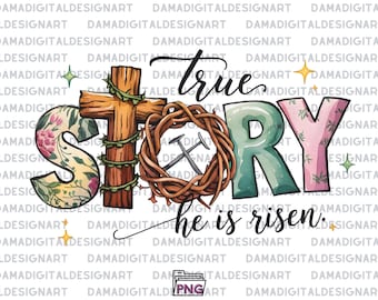 True story he is risen png, retro easter png, vintage easter png, Christian easter png, easter coquette png, easter png, bible verse png