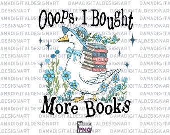 Funny Goose Book Lover, png | Oeps, ik heb meer boeken gekocht Digitale download | Sublimatieontwerp met schattige lezende eend | Schoolmeisjesshirt clipart