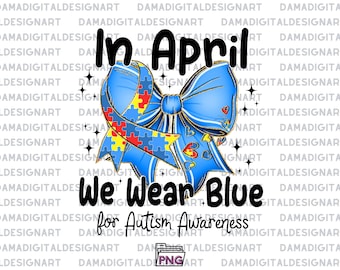 In April We Wear Blue Png, Autism Awareness Coquette Png, Autism Bow PNG, Autism Mama PNG, Special Education Png, Neurodiversity Png